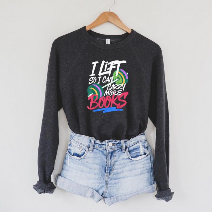 Lift So I Can Carry More Books Lovers Gym Reader Raglan Sleeve Sweatshirt