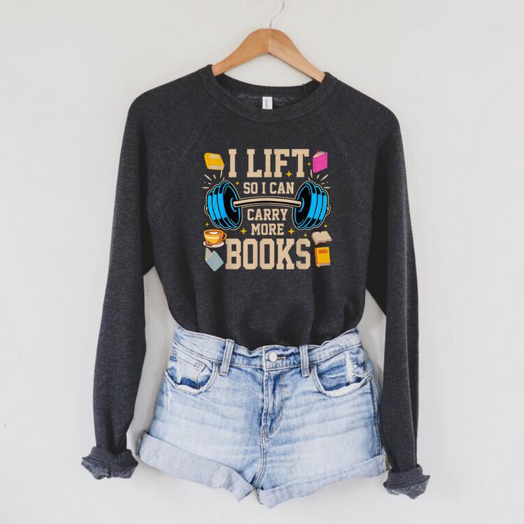 I Lift So I Can Carry More Books Reading Reader Workout Raglan Sleeve Sweatshirt