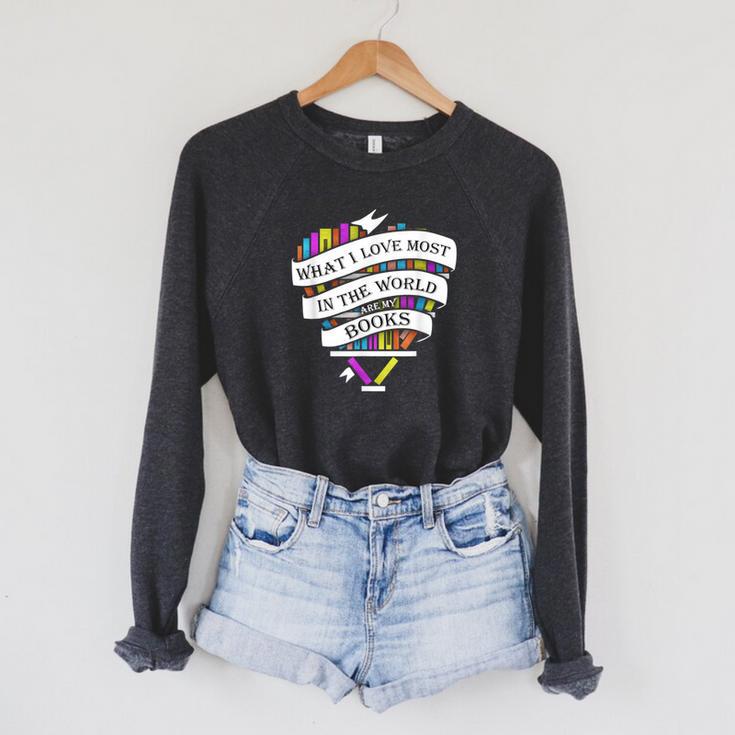What I Love Most In The World Are My Books Librarian Raglan Sleeve Sweatshirt