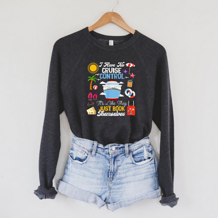 I Have No Cruise Control-It’s Like They Just Book Themselves Raglan Sleeve Sweatshirt