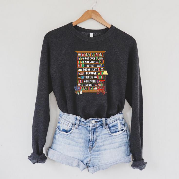 One Does Not Stop Buying Books Just Because There Is No More Raglan Sleeve Sweatshirt
