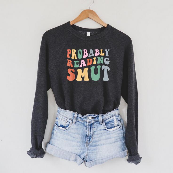 Probably Reading Smut Retro Spicy Romance Books Smut Reader Raglan Sleeve Sweatshirt