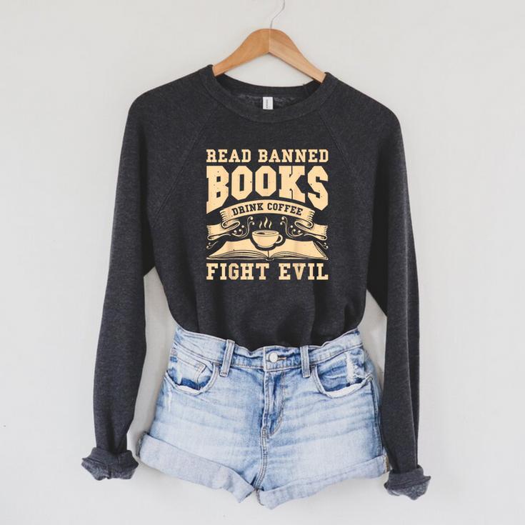 Read Banned Books Drink Coffee Fight Evil Raglan Sleeve Sweatshirt