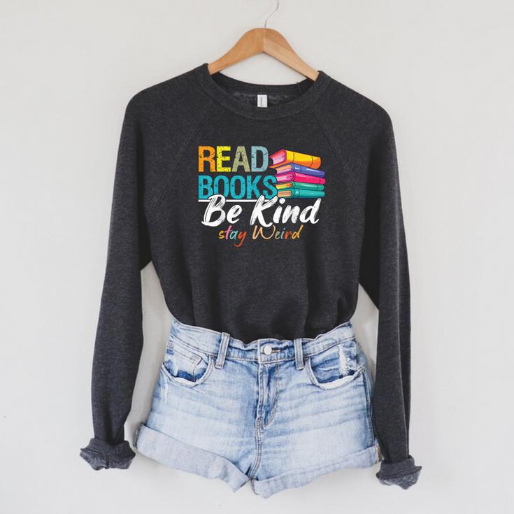 Read Books Be Kind Stay Weird Booklover And Book Reader Raglan Sleeve Sweatshirt