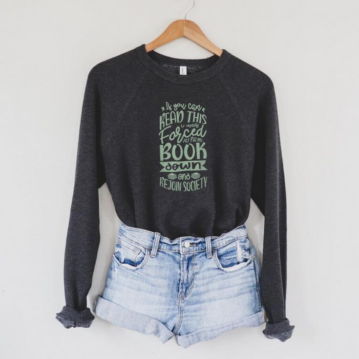 If You Can Read This I Was Forced To Put My Book Book Lover Raglan Sleeve Sweatshirt