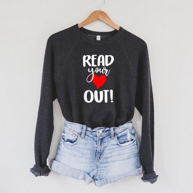 Read Your Heart Out Book Reading For Women & Men Raglan Sleeve Sweatshirt