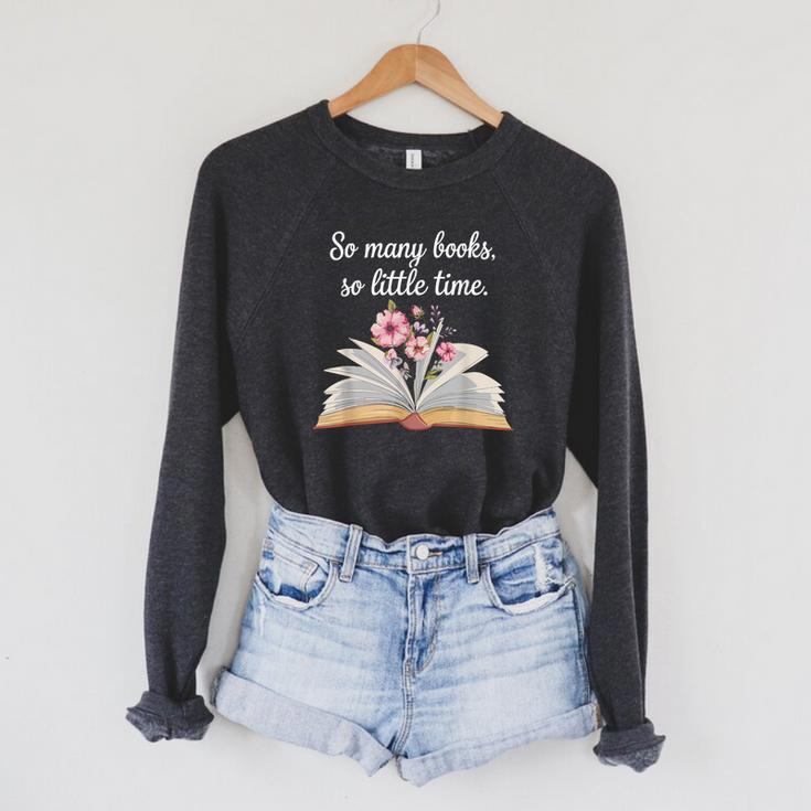So Many Books Little Time Loves To Read Books Bookworm Raglan Sleeve Sweatshirt