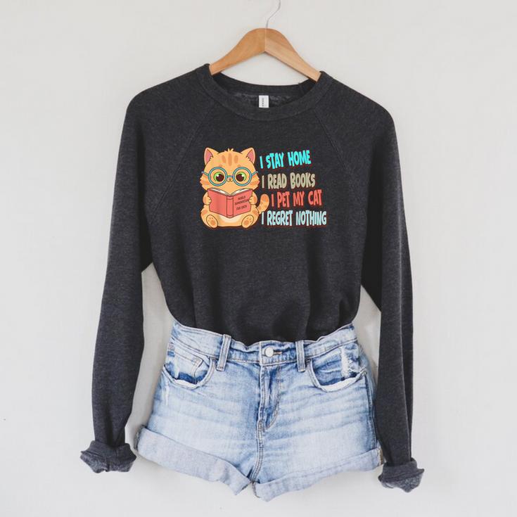 Stay Home Read Books Pet My Cat Regret Nothing Cats Book Raglan Sleeve Sweatshirt