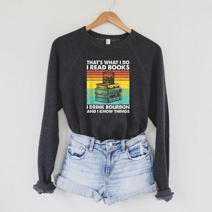 That's What I Do I Read Books I Drink Bourbon I Know Things Raglan Sleeve Sweatshirt