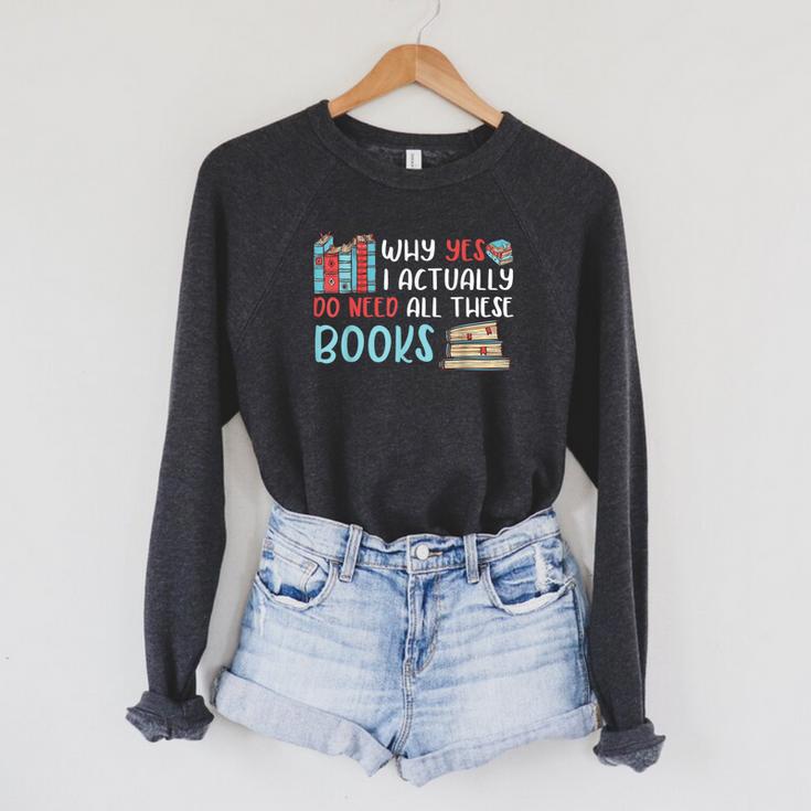 Why Yes I Actually Do Need All These Books Book Lovers Read Raglan Sleeve Sweatshirt