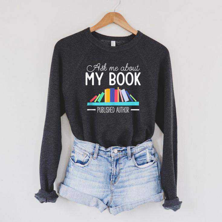 Ask About My Book Published Author Journalist Scriptwriter Raglan Sleeve Sweatshirt Ask About My Book Published Author Journalist Scriptwriter Raglan Sleeve Sweatshirt