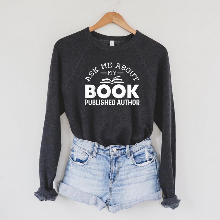Ask Me About My Book Published Author Author Raglan Sleeve Sweatshirt