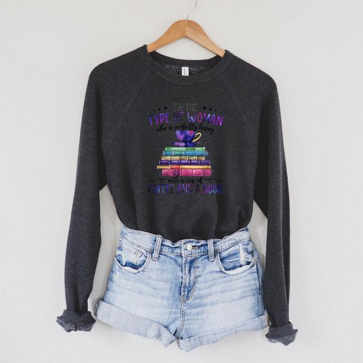 Book Lover I'm The Type Of Happy Woman With Coffee And Books Raglan Sleeve Sweatshirt