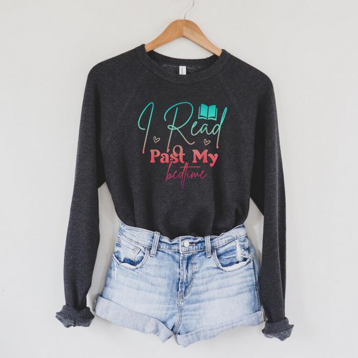 Book Lover I Read Past My Bedtime Bookworm Readers Librarian Raglan Sleeve Sweatshirt