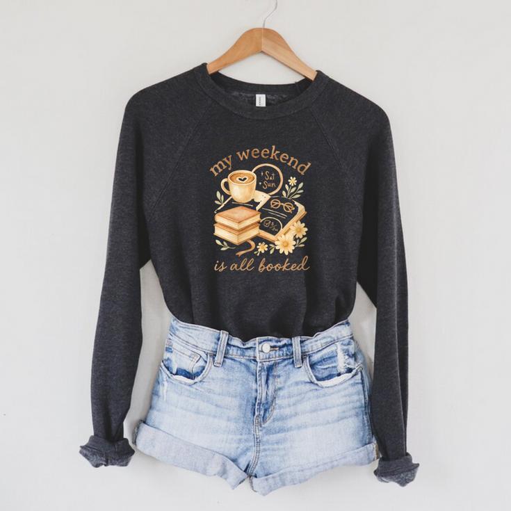 My Weekend Is All Booked Cozy Book Lover Reading Raglan Sleeve Sweatshirt