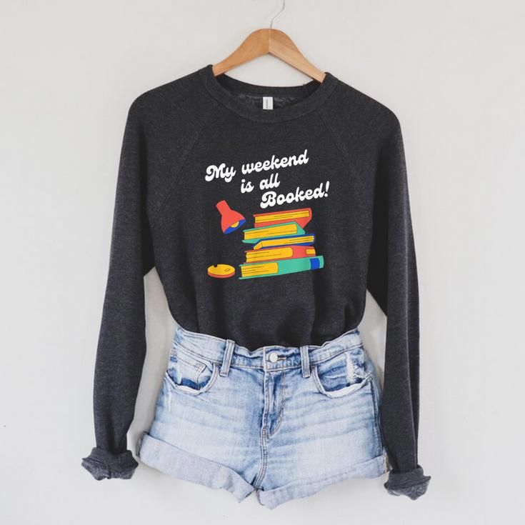 My Weekend Is All Booked For Reading Books Lover Raglan Sleeve Sweatshirt