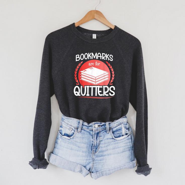 Bookmarks Are For Quitters Reading Reader Book Lover Teacher For Men Women Kids Raglan Sleeve Sweatshirt