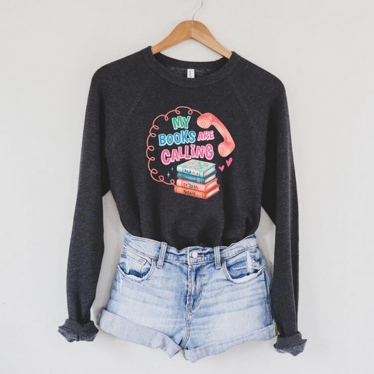 My Books Are Calling Book Lover Quote Raglan Sleeve Sweatshirt My Books Are Calling Book Lover Quote Raglan Sleeve Sweatshirt