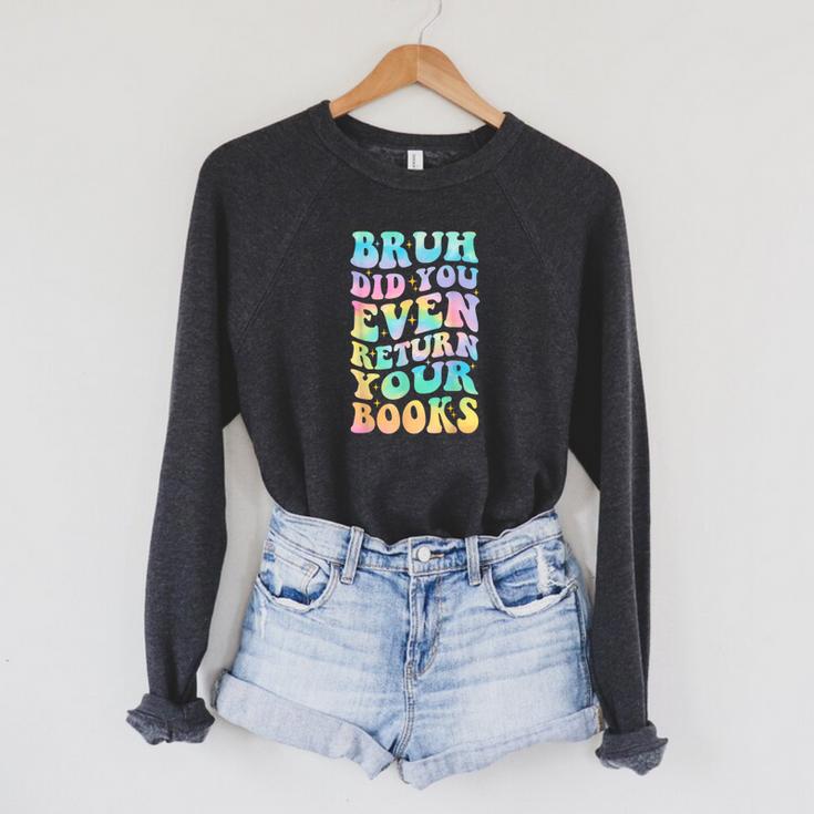 Bruh Return Your Books Librarian School Library Raglan Sleeve Sweatshirt