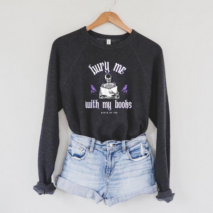 Bury Me With My Books Bookish Literary Booktok Raglan Sleeve Sweatshirt