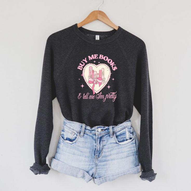 Buy Me Books And Tell Me I'm Pretty Coquette Book Lover Tee Raglan Sleeve Sweatshirt