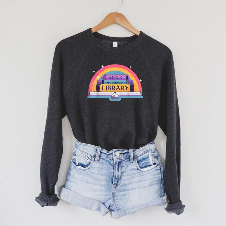 Cute Reading Book Lover Support Your Local Library Rainbow Raglan Sleeve Sweatshirt