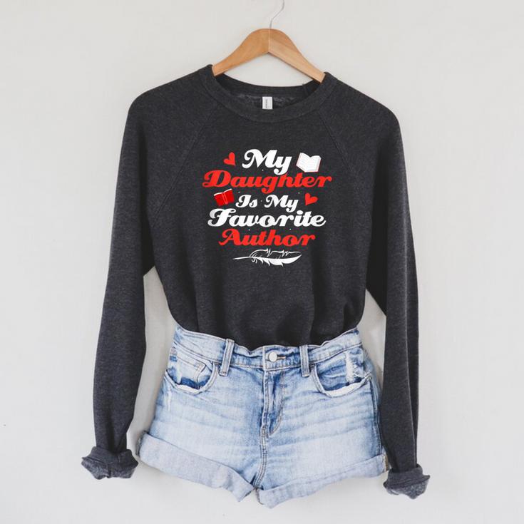 My Daughter Is My Favorite Author Book Novel Writer Raglan Sleeve Sweatshirt