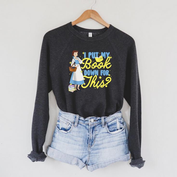 Disney Princess Belle I Put My Book Down For This Raglan Sleeve Sweatshirt