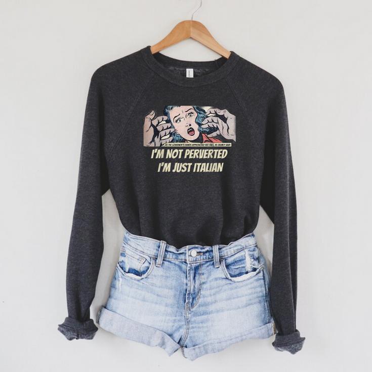 I’m Not Perverted I’m Just Italian In Comic Books Raglan Sleeve Sweatshirt I’m Not Perverted I’m Just Italian In Comic Books Raglan Sleeve Sweatshirt