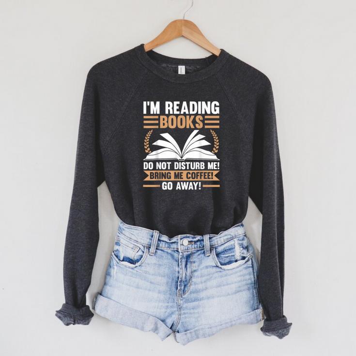 I'm Reading Books Do Not Disturb Me Read Raglan Sleeve Sweatshirt