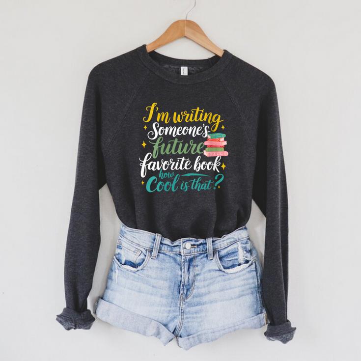 I'm Writing Someone's Future Favorite Book Lover Reading Raglan Sleeve Sweatshirt