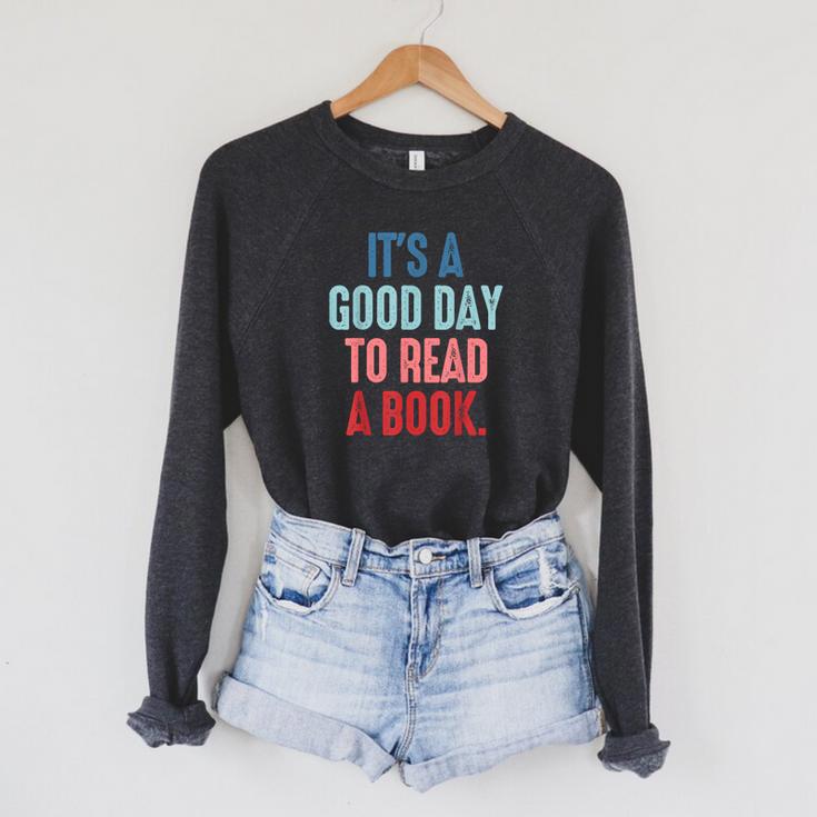 It's A Good Day To Read A Book Book Lover Raglan Sleeve Sweatshirt