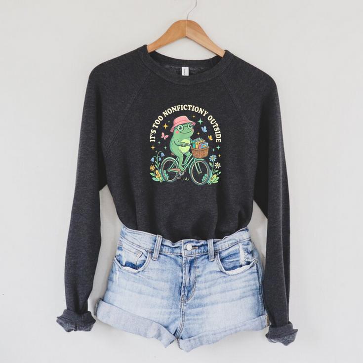 It's Too Nonfiction Outside Frog Reading Book Lover Raglan Sleeve Sweatshirt