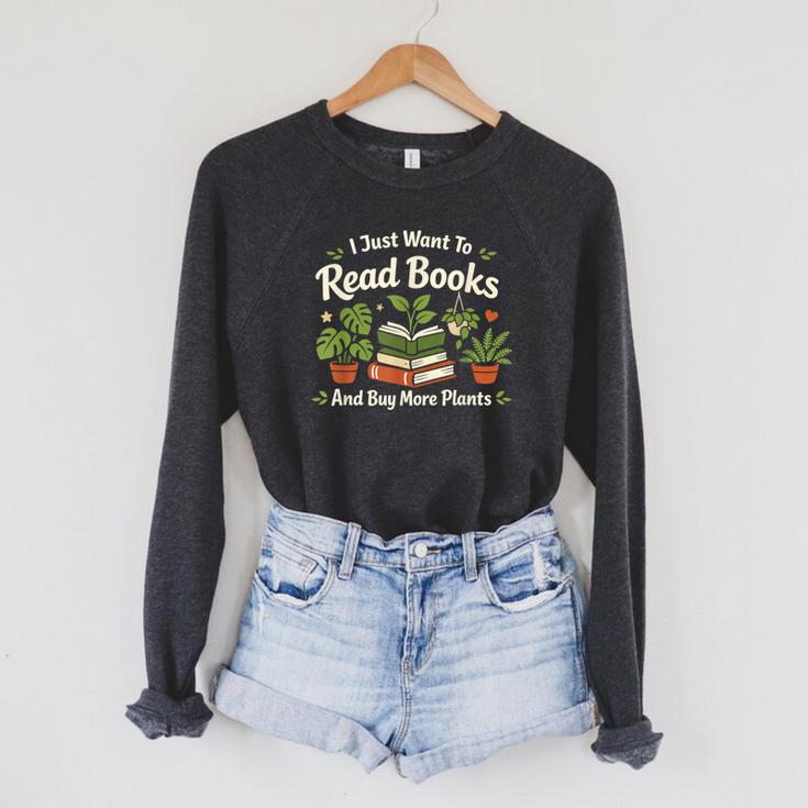 I Just Want To Read Books And Buy More Plants Raglan Sleeve Sweatshirt