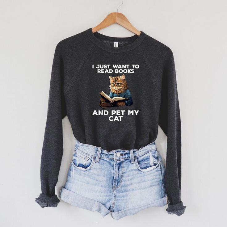 I Just Want To Read Books And Pet My Cat Raglan Sleeve Sweatshirt I Just Want To Read Books And Pet My Cat Raglan Sleeve Sweatshirt