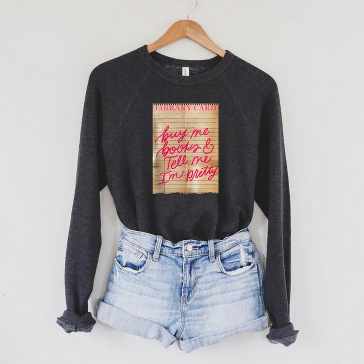 Library Card Buy Me Books And Tell Me I'm Pretty Pink Raglan Sleeve Sweatshirt