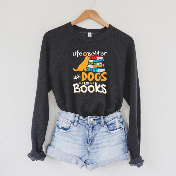 Life Is Better With Dogs And Books Bookworm Reader Reading Raglan Sleeve Sweatshirt