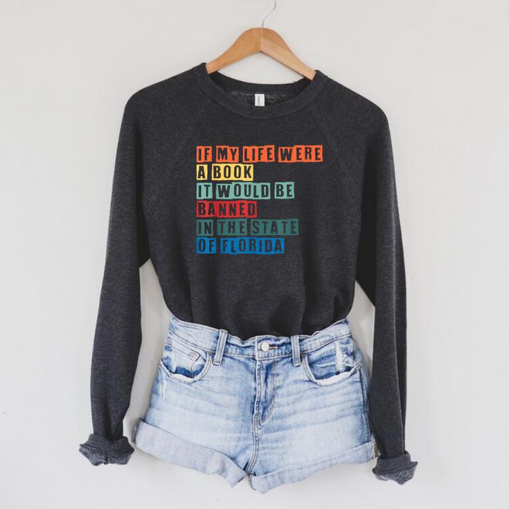 If My Life Was A Book It Would Be Banned In Florida Raglan Sleeve Sweatshirt