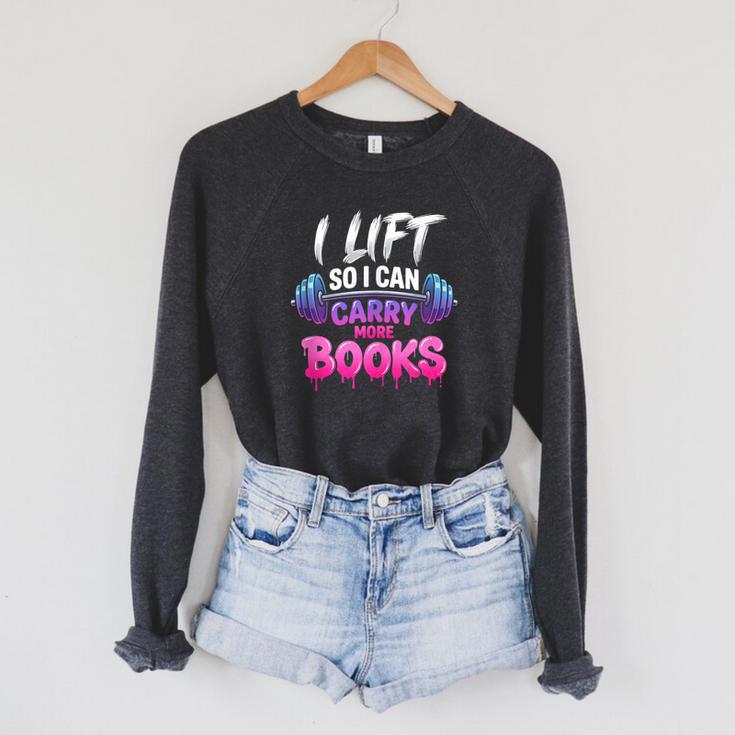 I Lift So I Can Carry More Books Reader Workout Raglan Sleeve Sweatshirt
