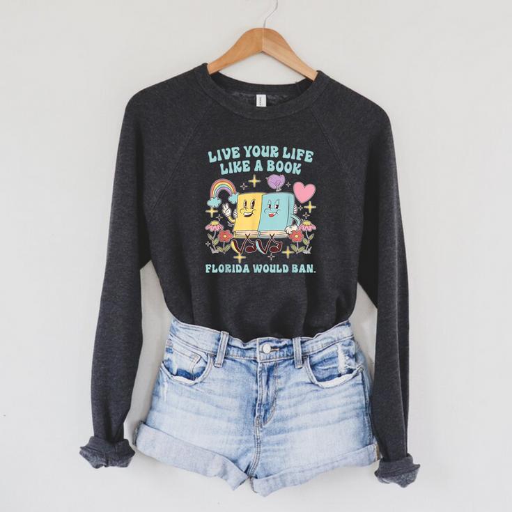 Live Your-Life Like A Book Florida Would Ban Raglan Sleeve Sweatshirt