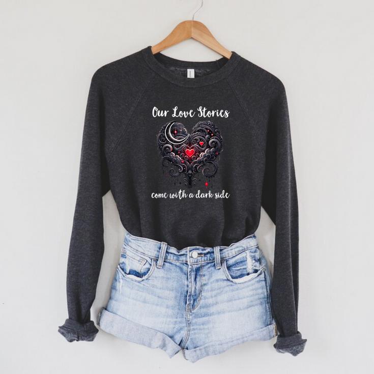 Our Love Stories Come With a Dark Side Romance Smutty Book Raglan Sleeve Sweatshirt