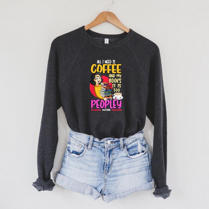 All I Need Is Coffee And My Books Reading Bookworm Raglan Sleeve Sweatshirt