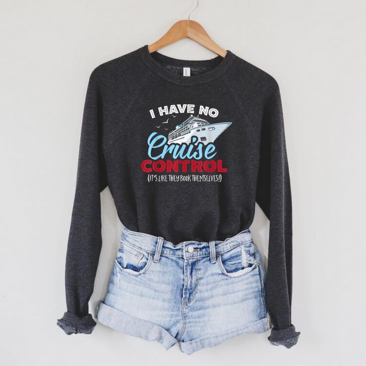 I Have No Cruise Control They Book Themselves Raglan Sleeve Sweatshirt