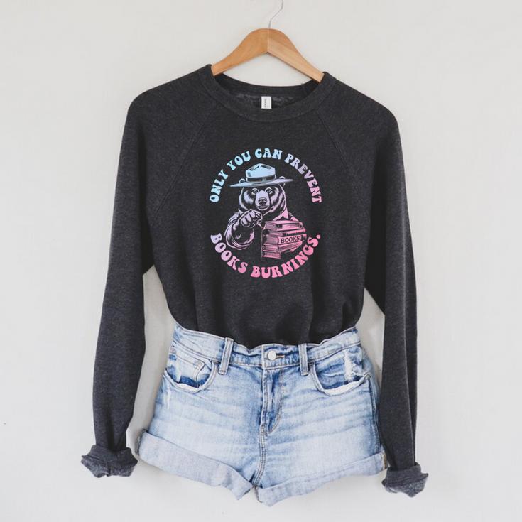 Only You Can Prevent Books Burnings Raglan Sleeve Sweatshirt