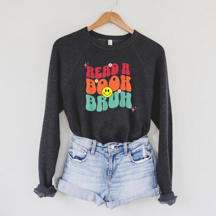 Read A Book Bruh English Teacher Reading Literature For Men Women Raglan Sleeve Sweatshirt