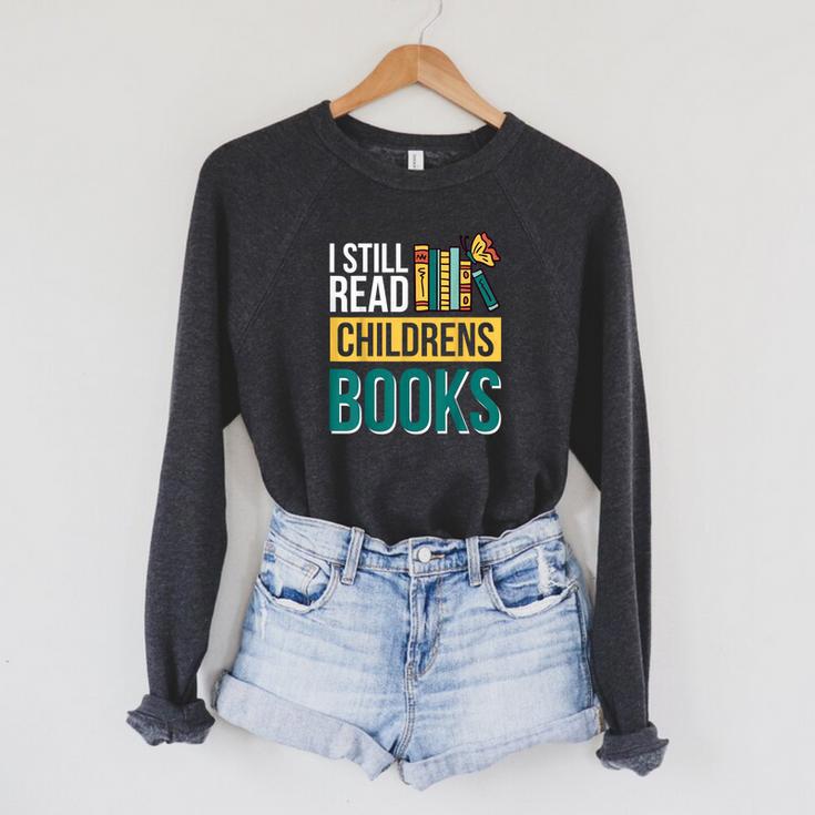 I Still Read Childrens Books Bibliophile Reader Raglan Sleeve Sweatshirt
