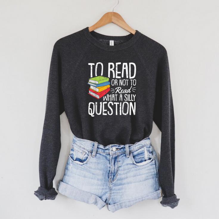 To Read Or Not To Read Reading Book-Worm Lover Bibliophiles Raglan Sleeve Sweatshirt