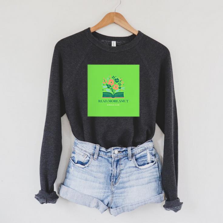 Read More Smut- Cute Kindle Accessories Book Lover Gifts Raglan Sleeve Sweatshirt