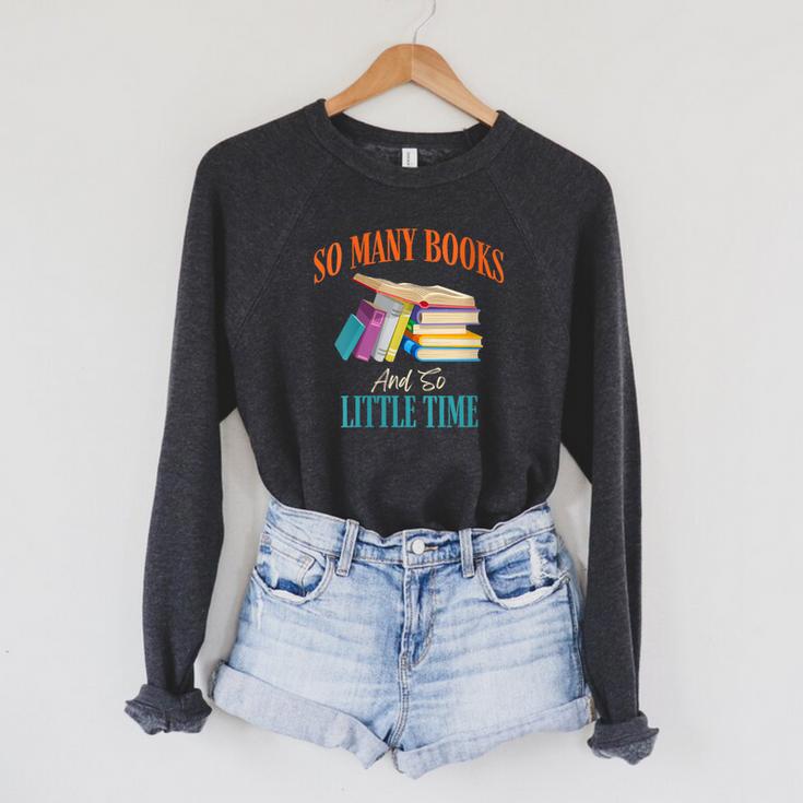 So Many Books And So Little Time Reading Book Lover Raglan Sleeve Sweatshirt