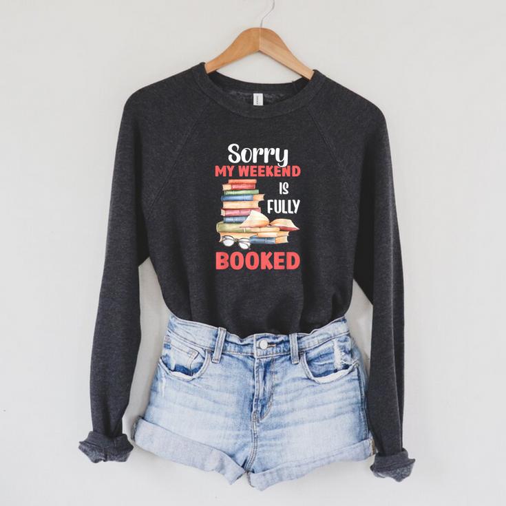 Sorry My Weekend Is Fully Booked Reading Bookworm Book Raglan Sleeve Sweatshirt Sorry My Weekend Is Fully Booked Reading Bookworm Book Raglan Sleeve Sweatshirt